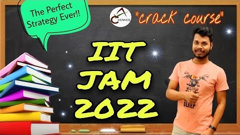 How to Crack IIT JAM 2022 Chemistry - Strategy - Full Course - Video Lectures - Mock Test