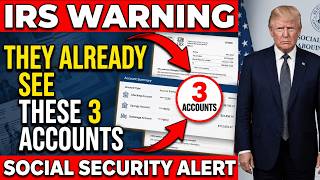 IF YOU GET SOCIAL SECURITY, STOP THIS MISTAKE: The IRS Already Has These 3 Accounts (2026 Warning)