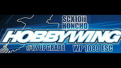 #12 SCX10ii Honcho Upgrade: HW 1080 ESC