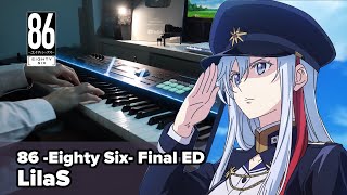 86 Eighty Six Final ED 「LilaS」 Piano Cover SawanoHiroyuki[nZk]:Honoka Takahashi