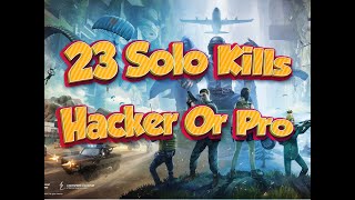 23 Solo Kills Hacker Or Pro Pubg Mobile Gaming Mad Gun Gaming