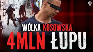 WIELKI SKOK "MOKOTOWA" W WÓLCE KOSOWSKIEJ. GDZIE SĄ 4 MLN Z NAPADU NA KONWÓJ?