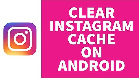 Instagram: How to Clear Your Instagram Cache on Android | Remove All Cache on Instagram | InstaCache