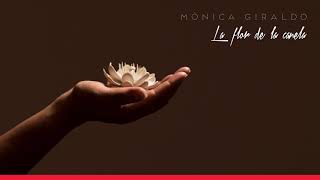 Video thumbnail of "Mónica Giraldo - La Flor de la Canela - Canción compuesta por Chabuca Granda"