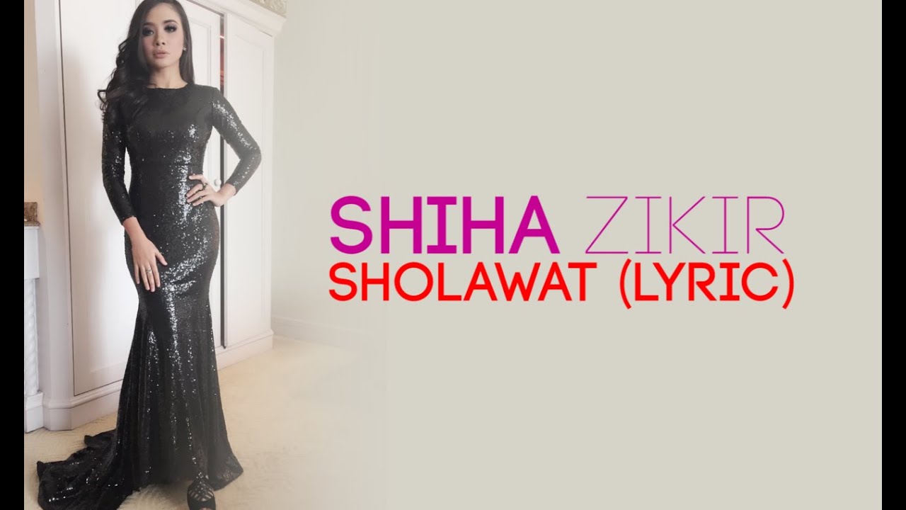 Shiha Zikir - Sholawat + lyric (Suara merdu banget) - YouTube