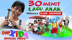 30 menit Lagu Anak Bersama Kak Nunuk (HD Video) - Artis Cilik GNP - Durasi: 30:01. 30 menit Lagu Anak Bersama Kak Nunuk (HD Video) - Artis Cilik GNP - Durasi: 30:01.