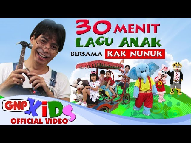 30 menit Lagu Anak Bersama Kak Nunuk (HD Video) - Artis Cilik GNP class=