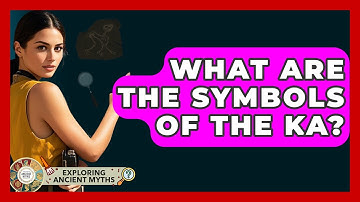What Are The Symbols Of The Ka? - Exploring Ancient Myths