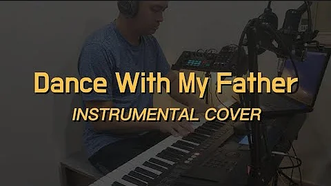 Dance With My Father | INSTRUMENTAL COVER