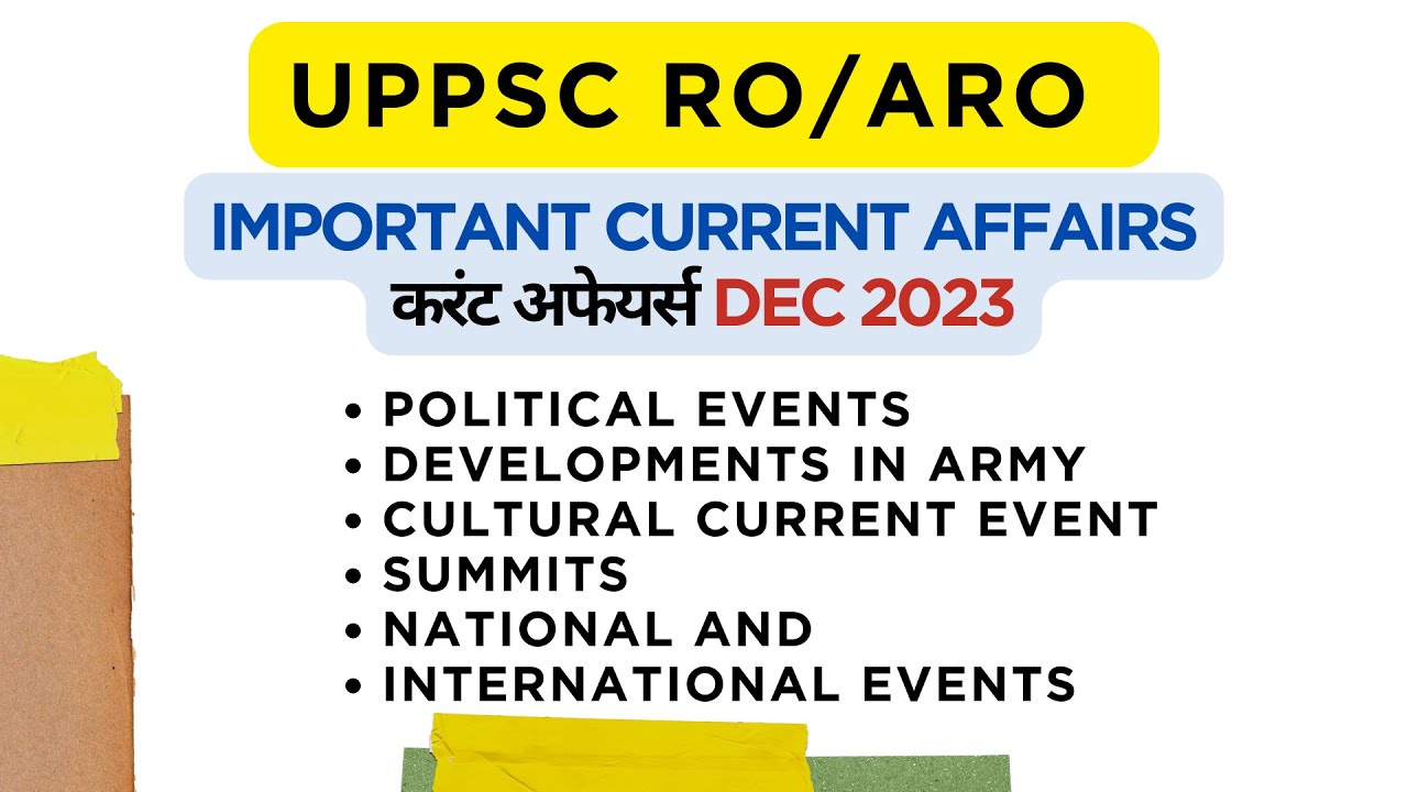 Very Important Dec 2023 Current Affairs for RO / ARO Exam | UPPSC 2023 ...
