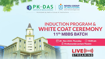 11th MBBS Batch Induction Program & White Coat Ceremony | Nov 20, 2025 | PKDIMS Vaniyamkulam