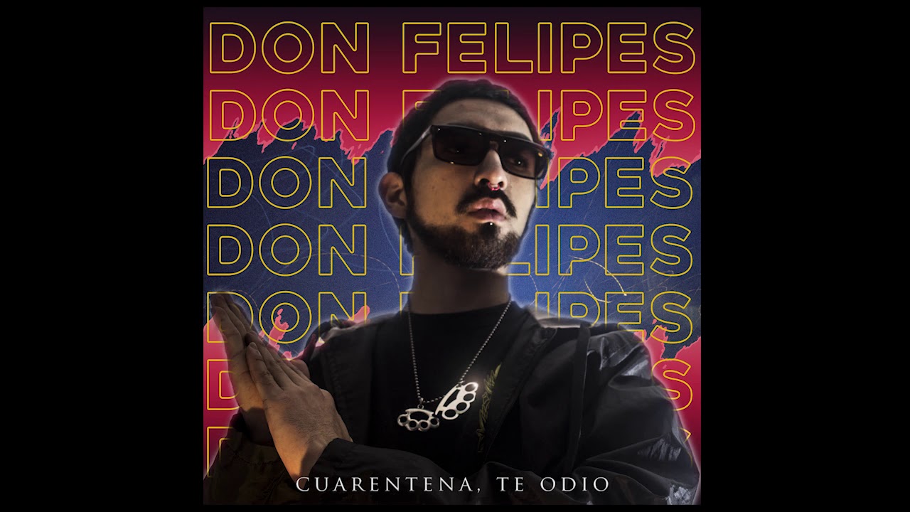Don Felipes - Cuarentena, Te Odio (Official Stream) - YouTube