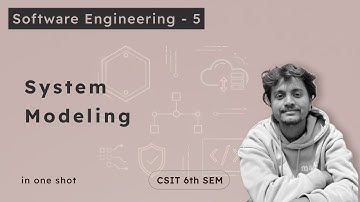 Software Engineering - 5 | System modeling | CSIT 6th Sem