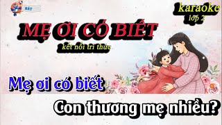 KARAOKE [ Mẹ Ơi Có Biết ] Lớp 2 -  bộ sách kết nối tri thức