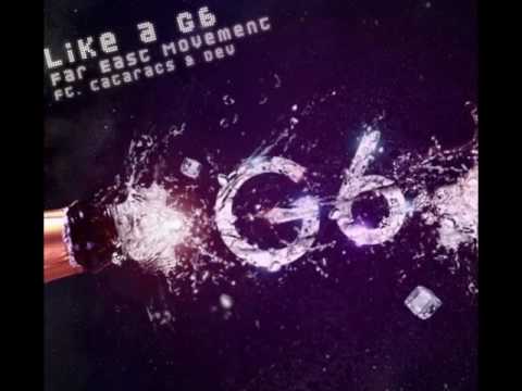 Far East Movement - Like A G6 With Lyrics