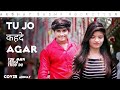 TU JO KEHDE DE AGAR TO MAINE JEENA CHOD DU |CUTE LOVE STROY COVER BY ||AKSHAY SADH PRODUCTION||