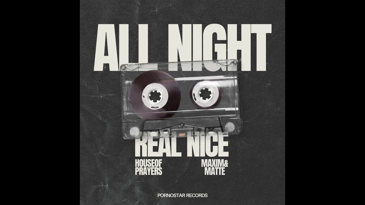 House Of Prayers, Maxim & Matte All Night (Original Mix) YouTube