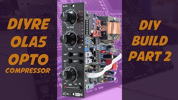 How to Build Your own Opto Compressor DIYRE OLA5 500 Series  (LA2A, LA3A, LA4) - DIY Build Part 2