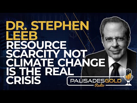 Dr. Stephen Leeb: Resource Scarcity not Climate Change is the Real Crisis
