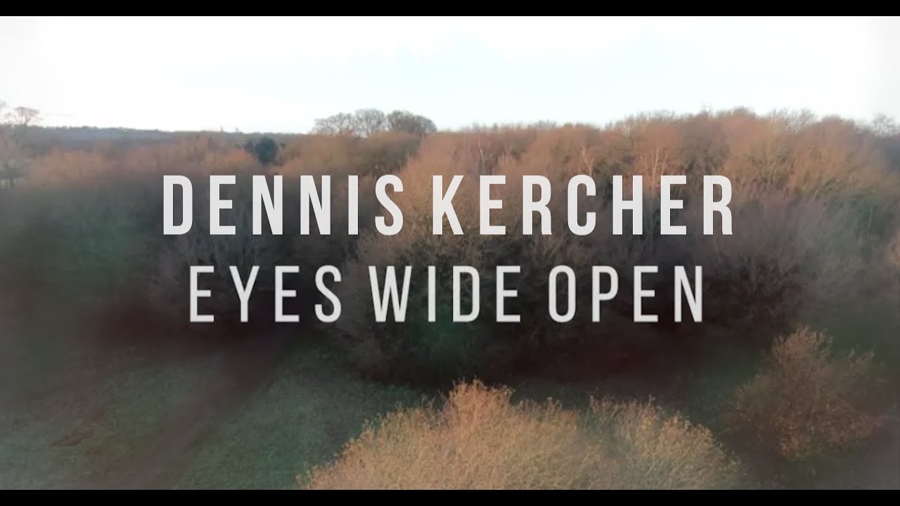 Dennis Kercher 『Eyes wide open』 (Official Music Video)