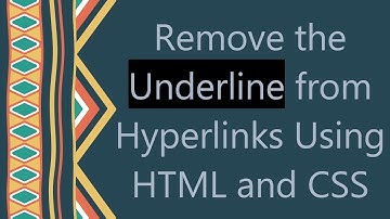 Remove the Underline from Hyperlinks Using HTML and CSS
