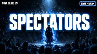 Spectators | Dark Cinematic EDM 2026 | Alan Walker Style | NOVA BEATS 99