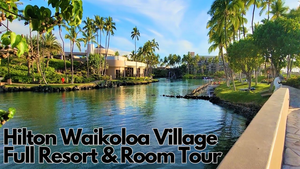 Hilton Waikoloa Village Full Resort Tour & Experience Big Island