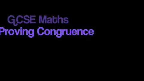 GCSE Maths: Proving congruence