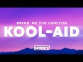 Bring Me The Horizon - Kool-Aid (Lyrics)