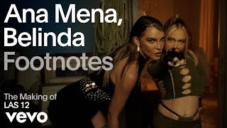 Ana Mena, Belinda - The Making of &#39;LAS 12&#39; | Vevo Footnotes