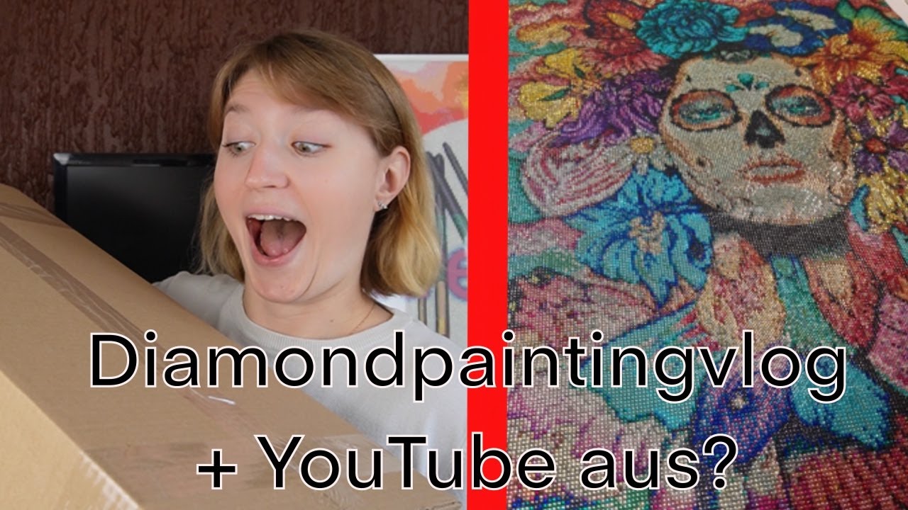 Diamondpaintingvlog – Teil 25 + Statement und Youtube aus?!.... –