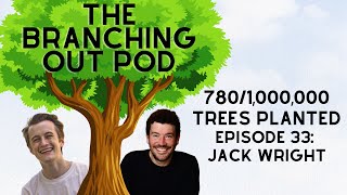 Episode 33: Jack Wright - The Branching Out Podcast