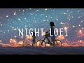 Night lofi - chill beats to relax/study to