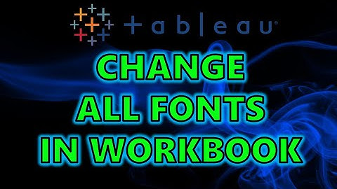 How To Change Every Font In Tableau Fast!