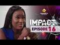 Srie  impact  saison 2  episode 16  vf