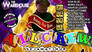 DJ NANANK HAPPY NEW YEAR 2020 AL CREW SE JAWA TIMUR SEASON 4 PART 1 LIVE IN THE WAREHOUSE SURABAYA