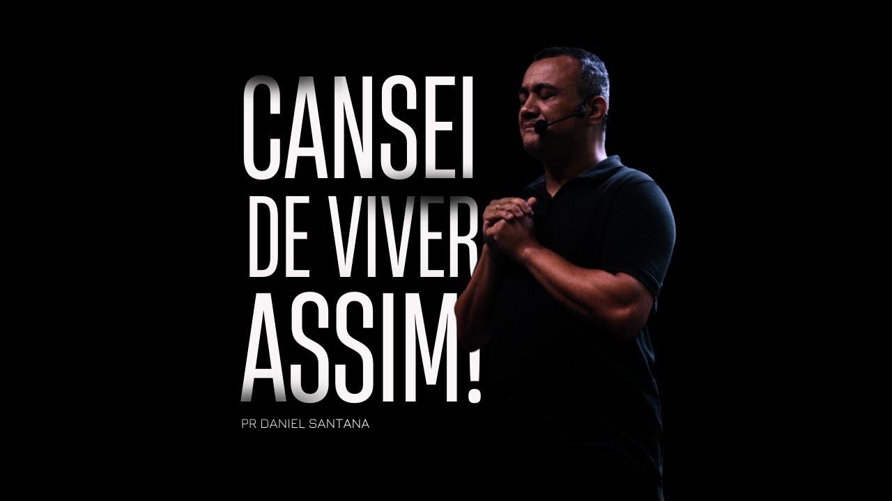 CANSEI DE VIVER ASSIM PRECISO DE AJUDA DEUS! | Pr Daniel Santana