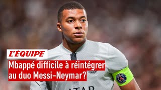 PSG : Mbappé sera-t-il difficile à intégrer au duo Messi-Neymar ?