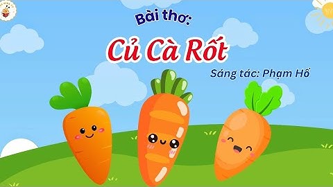 Bài thơ CỦ CÀ RỐT | Thơ cho bé | Thơ mầm non | Thơ thiếu nhi | Giáo dục cho trẻ | BEE KIDS TV
