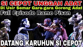 SI CEPOT GORENG ADAT GARA-GARA HAYANG KAWIN - FULL EPISODE RAME PISAN [DADAN SUNANDAR SUNARYA]