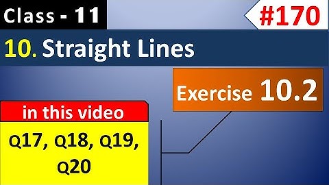 Exercise 10.2 (Q17, Q18, Q19, Q20) || Straight Lines Class 11 || Class 11 Maths Chapter 10 (NCERT)