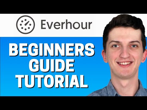 How To Use EverHour | EverHour For Beginners | EverHour Time Tracking Software Tutorial (2022)