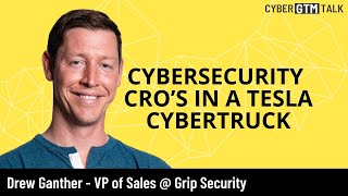 The Evolution of Sales in Cybersecurity: A Chat with Drew Ganther VP of Sales at Grip Security