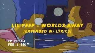 Video thumbnail of "lil peep - worlds away [extended w/lyrics]"