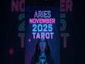 🔥 Aries November 2025 Tarot Read #tarot #astrology #zodiac #shorts #fypシ #fypシ゚viral