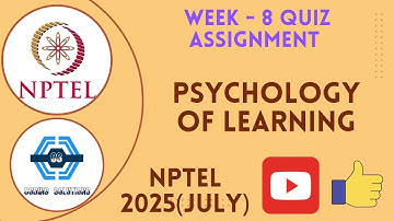 Psychology Of Learning Week 8 Quiz Assignment Solution | NPTEL 2025 (July) | SWAYAM 2025 |