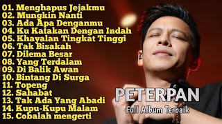 Full Album_PETERPAN_Musik Teman Santai_Menghapus Jejakmu_Mungkin Nanti_Ku Katakan Dengan Indah