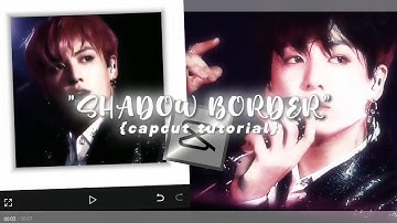 Shadow Border - capcut tutorial