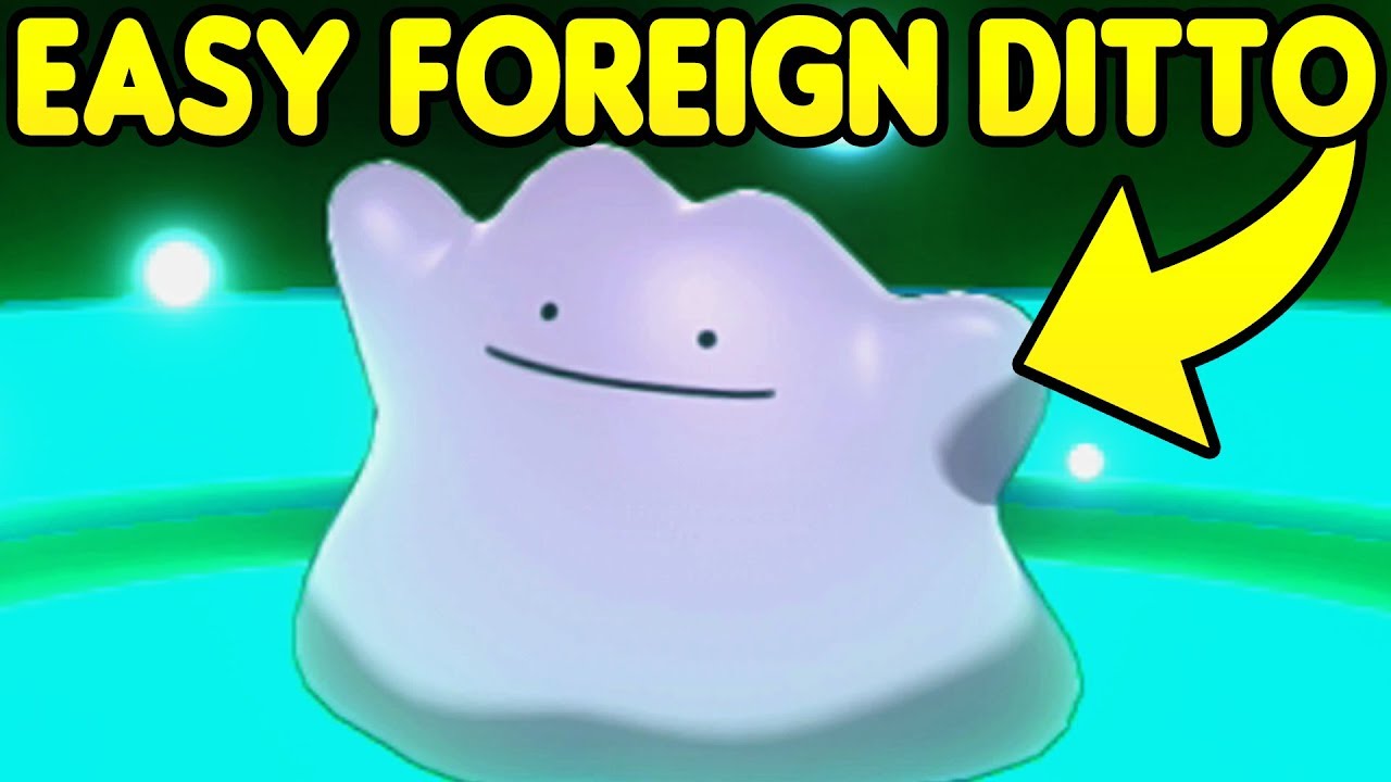 Best Easiest Ways To Get Foreign Ditto In Pokemon Sword Shield
