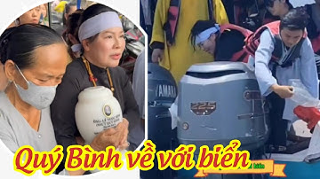 Lễ thủy táng DV Quý Bình : Mẹ và vợ ôm tro cốt rãi xuống biển Cần Giờ, phút cuối Ngọc Tiền ngã quỵ